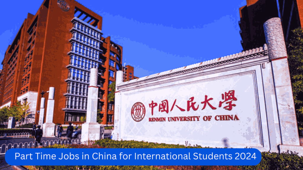 Part Time Jobs in China for International Students 2024